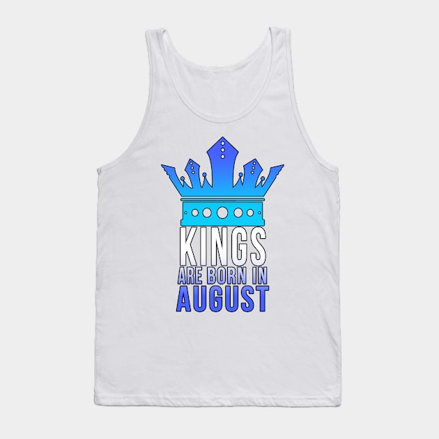 Kings are born in August Tank Top by PGP